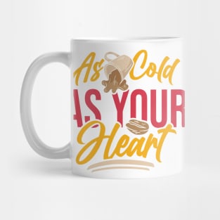 "Embrace the Intensity of a Cold Heart with Coffee" Mug